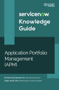ServiceNow APM (Application Portfolio Management) Knowledge Guide【電子書籍】 Muhammad Zeeshan Ali