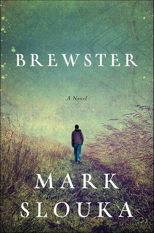 Brewster A Novel【電子書籍】[ Mark Slouka ]