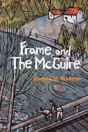 Frame and the McGuire【電子書籍】[ Joanna M. Weston ]