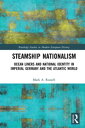 Steamship Nationalism Ocean Liners and National Identity in Imperial Germany and the Atlantic World