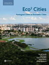 Eco2 Cities: Ecological Cities As Economic Cities【電子書籍】 Suzuki Hiroaki Dastur Arish Moffatt Sebastian Yabuki Nanae Maruyama Hinako