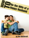 How to Be the Wife of a Happy Husband【電子