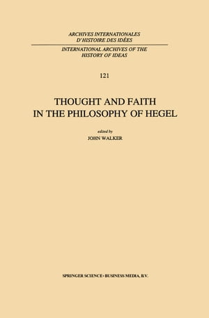 楽天楽天Kobo電子書籍ストアThought and Faith in the Philosophy of Hegel【電子書籍】