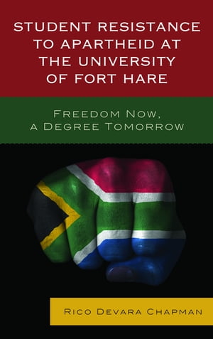 Student Resistance to Apartheid at the University of Fort Hare