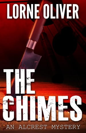 ŷKoboŻҽҥȥ㤨The Chimes The Alcrest Mysteries, #4Żҽҡ[ Lorne Oliver ]פβǤʤ150ߤˤʤޤ