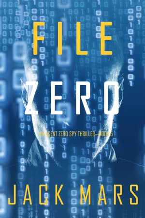 File Zero (An Agent Zero Spy ThrillerーBook #5)