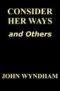 Consider Her Ways and Others【電子書籍】[ 