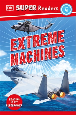 DK Super Readers Level 4 Extreme Machines【電