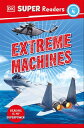 DK Super Readers Level 4 Extreme Machines【電