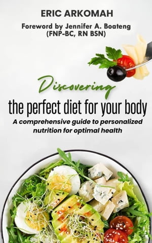 Discovering The Perfect Diet For Your Body