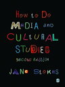 How to Do Media and Cultural Studies【電子書籍】 Jane Stokes