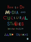 How to Do Media and Cultural Studies【電子書籍】[ Jane Stokes ]