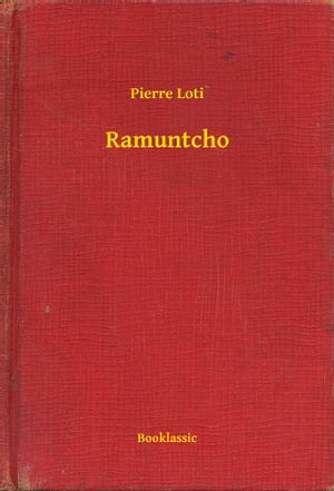 Ramuntcho【電子書籍】[ Pierre Loti ]