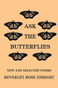 Ask the Butterflies New and Selected Poems【電