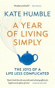 ŷKoboŻҽҥȥ㤨A Year of Living Simply The joys of a life less complicatedŻҽҡ[ Kate Humble ]פβǤʤ2,670ߤˤʤޤ