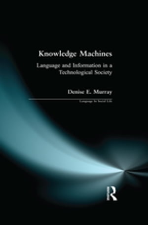 Knowledge Machines Language and Information in a