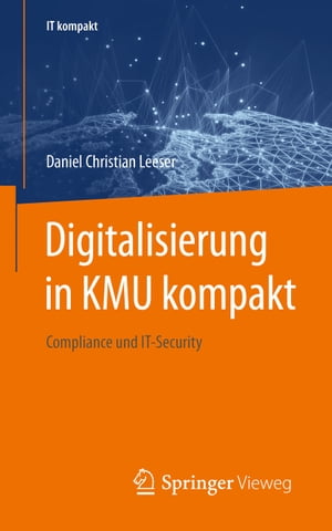 Digitalisierung in KMU kompakt Compliance und IT-Security
