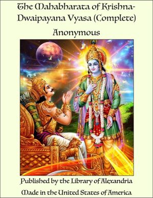 The Mahabharata of Krishna-Dwaipayana Vyasa (Complete)【電子書籍】[ Anonymous ]