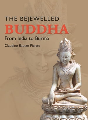 The Bejewelled Buddha from India to Burma