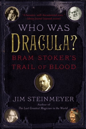 Who Was Dracula? Bram Stoker's Trail of BloodŻҽҡ[ Jim Steinmeyer ]
