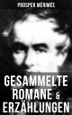 Gesammelte Romane Erz hlungen von Prosper M rim e Die etruskische Vase Zwiefacher Irrtum Die Venus von Ille Carmen Lokis Ars ne Guillot【電子書籍】 Prosper M rim e