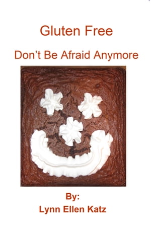 ŷKoboŻҽҥȥ㤨Gluten Free: Don't Be Afraid AnymoreŻҽҡ[ Lynn Ellen Katz ]פβǤʤ130ߤˤʤޤ