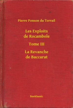 Les Exploits de Rocambole - Tome III - La Revanc