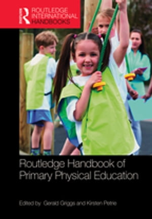 Routledge Handbook of Primary Physical Education