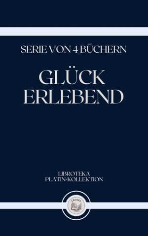 GLÜCK ERLEBEND