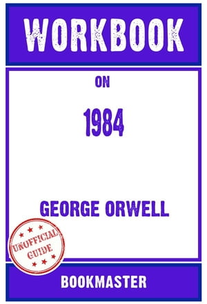 Workbook on 1984 by George Orwell | Discussions Made Easy【電子書籍】[ BookMaster BookMaster ]