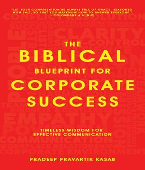 The Biblical Blueprint for Corporate Success - Timeless Wisdom for Effective Communication