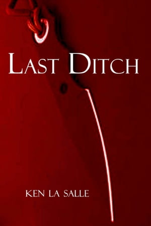 ŷKoboŻҽҥȥ㤨Last DitchŻҽҡ[ Ken La Salle ]פβǤʤ261ߤˤʤޤ