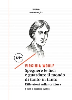 Spegnere le luci e guardare il mondo di tanto in tanto. Riflessioni sulla scrittura