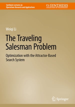 ŷKoboŻҽҥȥ㤨The Traveling Salesman Problem Optimization with the Attractor-Based Search SystemŻҽҡ[ Weiqi Li ]פβǤʤ6,076ߤˤʤޤ