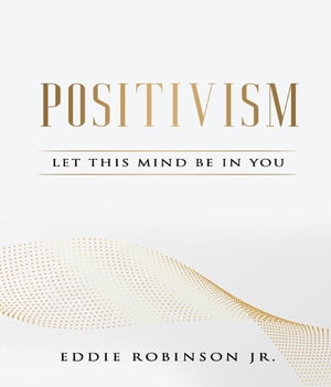 POSITIVISM【電子書籍】[ Edward Robinson ]
