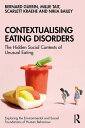 Contextualising Eating Disorders The Hidden Social Contexts of Unusual Eating