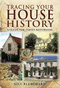 Tracing Your House History A Guide For Family Historians【電子書籍】[ Blanchard, Gill ...