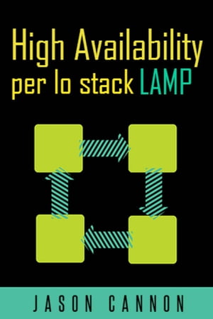High Availability Per Lo Stack Lamp【電子書籍】[ Jason Cannon ]