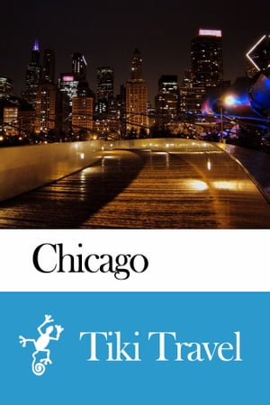 Chicago (USA) Travel Guide - Tiki Travel