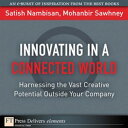 Innovating in a Connected World Harnessing the Vast Creative Potential Outside Y...