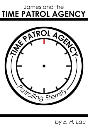 ŷKoboŻҽҥȥ㤨James and the Time Patrol AgencyŻҽҡ[ E. H. Lau ]פβǤʤ131ߤˤʤޤ