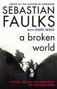 A Broken World Letters, Diaries and Memories of the Great War【電子書籍】