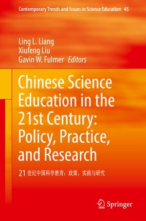 Chinese Science Education in the 21st Century: Policy, Practice, and Research