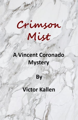 Crimson Mist The Vincent Coronado Mysteries, #2Żҽҡ[ Victor Kallen ]