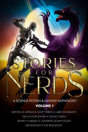 Stories For Nerds: A Science Fiction & Fantasy Anthology