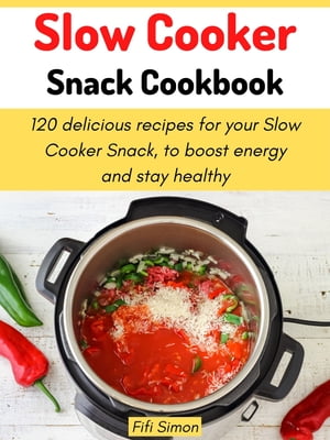 Slow Cooker Snack Cookbook