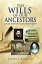 The Wills of Our Ancestors A Guide for Family &Local HistoriansŻҽҡ[ Stuart A. Raymond ]