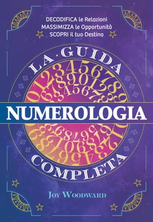 La guida completa di Numerologia a colori. Sequenze numeriche e schemi numerologici. Scopri il significato della data di nascita, il linguaggio dei numeri e della personalit?.
