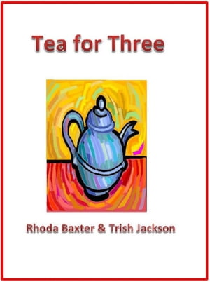 Tea for Three