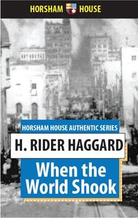 When the World Shook【電子書籍】[ H. Rider Haggard ]